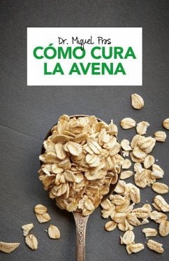 Cómo Cura La Avena / How Oatmeal Heals - Pros, Miquel