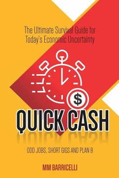 Quick Cash- The Ultimate Survival Guide For Today's Economic Uncertainty - Barricelli, Mm