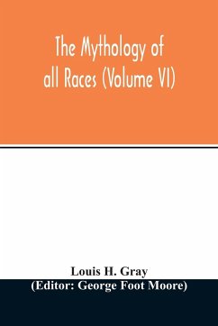 The Mythology of all races (Volume VI) - H. Gray, Louis