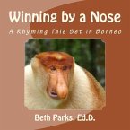 Winning by a Nose: A Rhyming Tale Set in Borneo