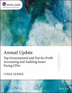 Annual Update: Top Governmental and Not-For-Profit Accounting and Auditing Issues Facing CPAs - Dennis, Lynda