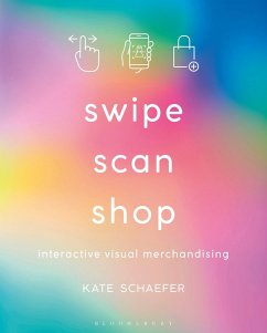 Swipe, Scan, Shop - Schaefer, Kate (Columbia College Chicago, USA)