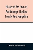 History of the town of Marlborough, Cheshire County, New Hampshire