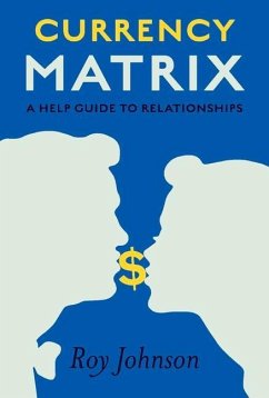 Currency Matrix - A Help Guide to Relationships: Volume 1 - Johnson, Roy