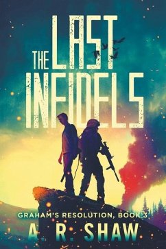 The Last Infidels: A Post-Apocalyptic Medical Thriller - Shaw, A. R.