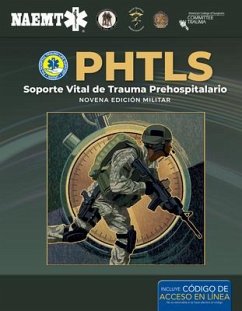 Phtls: Soporte Vital de Trauma Prehospitalario, Novena Edición Militar: Soporte Vital de Trauma Prehospitalario, Novena Edición Militar - National Association of Emergency Medica