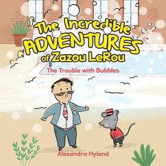 The Incredible Adventures of Zazou LeRou - Hyland, Alexandra