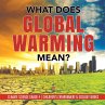 What Does Global Warming Mean?  ... - Bild 1