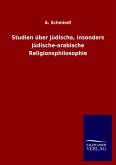 Studien über jüdische, insonders jüdische-arabische Religionsphilosophie Studien über jüdische, insonders jüdische-arabische Religionsphilosophie