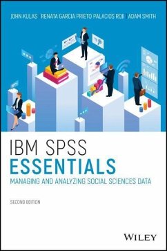 IBM SPSS Essentials - Kulas, John T. (Northern Illinois University, USA); Prieto Palacios Roji, Renata Garcia (Montclair State University, USA; Smith, Adam M. (Auburn University, USA)