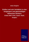Ovidius und sein Verhältnis zu den Vorgängern und gleichzeitigen Römischen Dichtern Ovidius und sein Verhältnis zu den Vorgängern und gleichzeitigen Römischen Dichtern