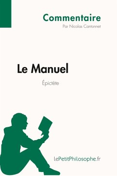 Le Manuel d'Épictète (Commentaire) - Nicolas Cantonnet; Lepetitphilosophe