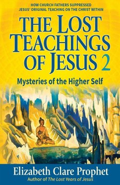 The Lost Teachings of Jesus - Prophet, Elizabeth Clare; Prophet, Mark L.