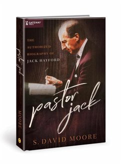 Pastor Jack: The Authorized Biography of Jack Hayford - Moore, S. David