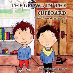 The Growl in the Cupboard - Din, Rubina; Din, Carsum