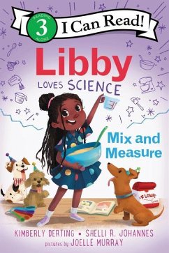 Libby Loves Science: Mix and Measure - Derting, Kimberly; Johannes, Shelli R.