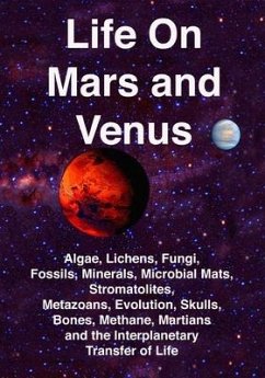 Life on Mars and Venus: Algae, Lichens, Fungi, Fossils, Minerals, Microbial Mats, Stromatolites, Metazoans, Evolution, Skulls, Bones, Methane, - Joseph, Rhawn Gabriel