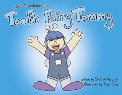 The Adventures of Tooth Fairy Tommy - Hilarczyk, Stefanie