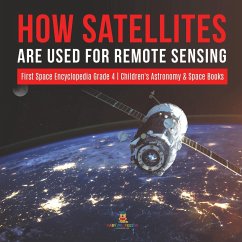 How Satellites Are Used for Remote Sensing   First Space Encyclopedia Grade 4   Children's Astronomy & Space Books - Baby