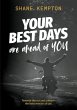 Your Best Days are ahead of you - Bild 1