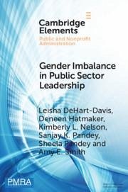 Gender Imbalance in Public Sector Leadership - Dehart-Davis, Leisha; Hatmaker, Deneen; Nelson, Kimberly L; Pandey, Sanjay K; Pandey, Sheela; Smith, Amy E