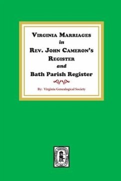 Virginia Marriages in Rev. John Cameron's Register and Bath Parish Register, 1827-1897. - Society, Virginia Genealogical