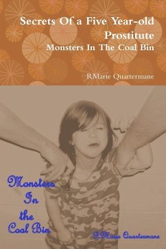 Secrets of a Five Year-old Prostitute, Monsters in the Coal Bin - Quartermane, Rmarie