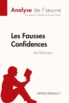 Les Fausses Confidences de Marivaux (Analyse de l'oeuvre) - Lepetitlitteraire; Salah El Gharbi; Ariane César
