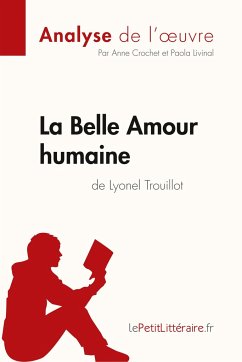 La Belle Amour humaine de Lyonel Trouillot (Analyse de l'¿uvre) - Lepetitlitteraire; Anne Crochet; Paola Livinal