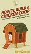 How To Build a Chicken Coop - Bild 1
