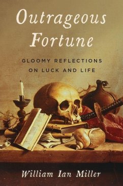 Outrageous Fortune - Miller, William Ian (Thomas G. Long Professor of Law, Thomas G. Long