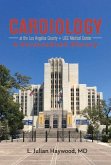 Cardiology at the Los Angeles County + Usc Medical Center: A Personalized History