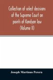 Collection of select decisions of the Supreme Court on points of Kandyan law