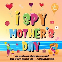 I Spy Mother's Day: Can You Find The Things That Mom Loves?   A Fun Activity Book for Kids 2-5 to Learn About Mama! (I Spy Books for Kids 2-4, #7) (eBook, ePUB) - Books, Pamparam Kids