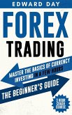 Forex Trading: Master The Basics of Currency Investing in a Few Hours-- The Beginner's Guide (3 Hour Crash Course) (eBook, ePUB)