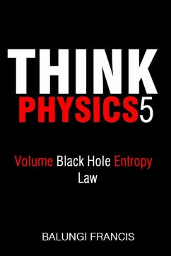 Volume Black Hole Entropy Law (Think Physics, #5) (eBook, ePUB) - Francis, Balungi