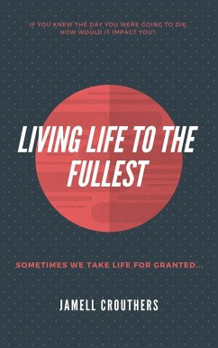 Living Life To The Fullest (eBook, ePUB) - Crouthers, Jamell