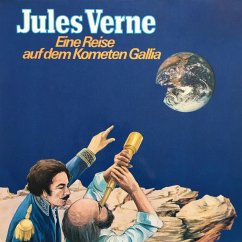 Jules Verne, Eine Reise auf dem Kometen Gallia (MP3-Download) - Verne, Jules; Kurmin, Dagmar von