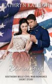 Blue and Gray: A Southern Belle Civil War Romance Short Story (eBook, ePUB)