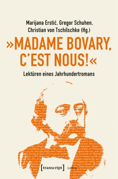 »Madame Bovary, c'est nous!« - Lektüren eines Jahrhundertromans (eBook, PDF)