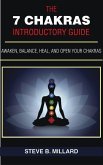The 7 Chakras Introductory Guide: Awaken, Balance, Heal and Open Your Chakras (1, #1) (eBook, ePUB)