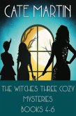 The Witches Three Cozy Mysteries Books 4-6 (The Witches Three Cozy Mystery Series) (eBook, ePUB) The Witches Three Cozy Mysteries Books 4-6 (The Witches Three Cozy Mystery Series) (eBook, ePUB)