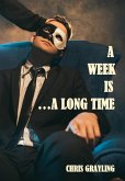 A Week Is...A Long Time (Neil McKenzie Mysteries, #4) (eBook, ePUB) A Week Is...A Long Time (Neil McKenzie Mysteries, #4) (eBook, ePUB)