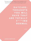 Daycare: Thoughts You Will Have That Are Totally F***ing Normal (eBook, ePUB)