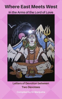 Cover Where East Meets West: In the Arms of the Lord of Love (eBook, ePUB)