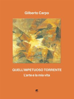 Quell'impetuoso torrente (eBook, ePUB) - Carpo, Gilberto