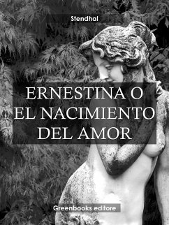 Ernestina o el nacimiento del amor (eBook, ePUB) - Stendhal