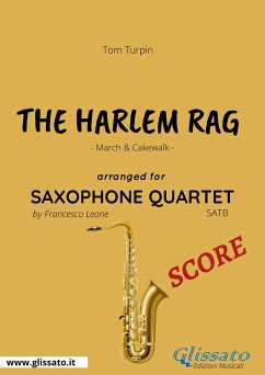 The Harlem Rag - Saxophone Quartet SCORE (eBook, ePUB) - Leone, Francesco; Turpin, Tom