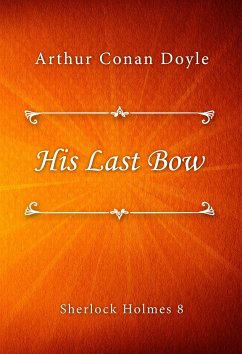 His Last Bow (eBook, ePUB) - Conan Doyle, Arthur