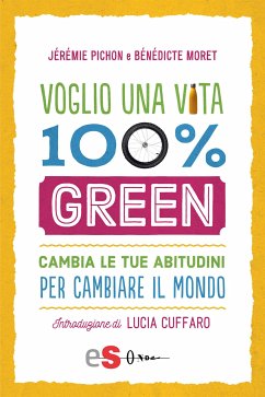 Voglio una vita 100% green (eBook, ePUB) - MORET, BENEDICTE; PICON, JEREMIE